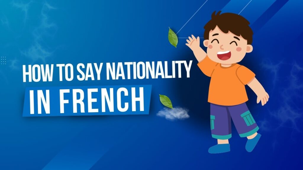 How To Say Nationality In French