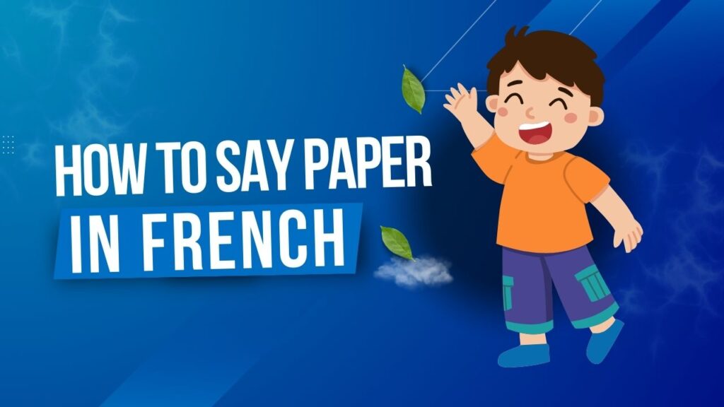 ​​How To Say Paper In French