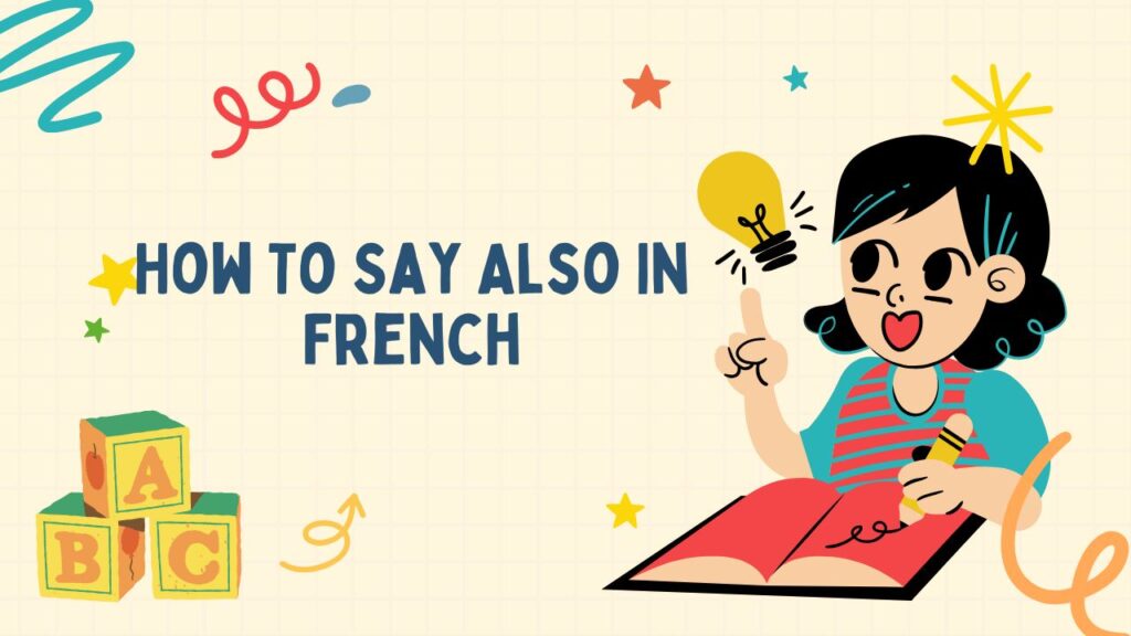 How To Say Also In French