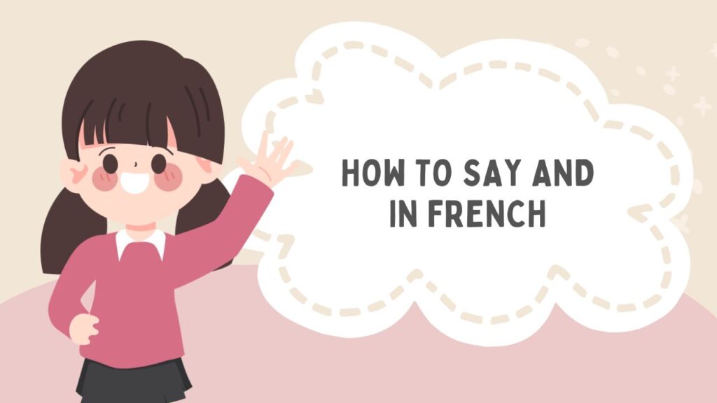 How To Say And In French