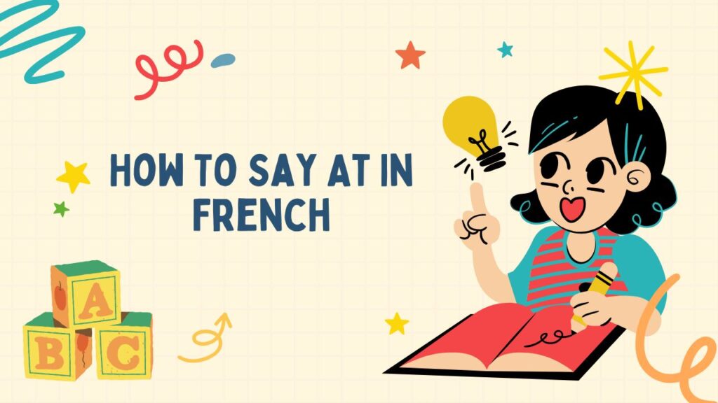 How To Say At In French