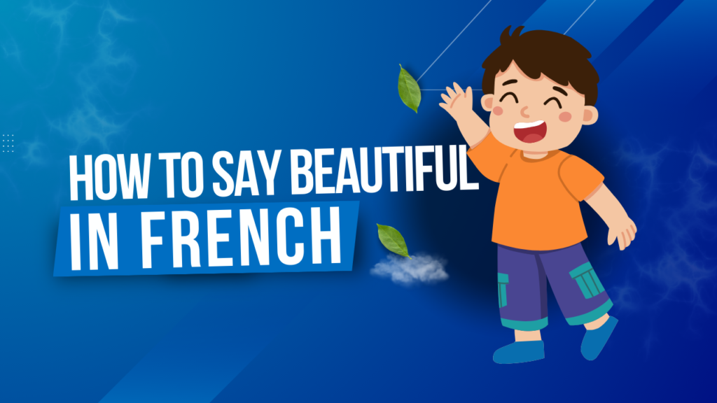 How To Say Beautiful In French