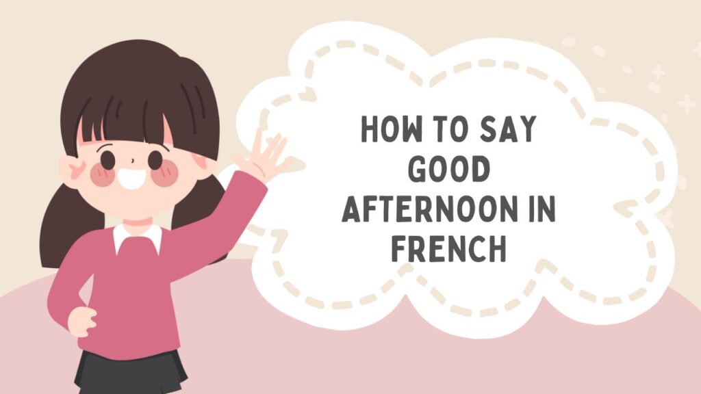 How To Say Good Afternoon In French