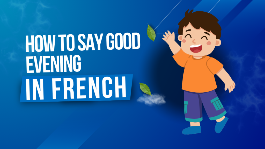 How To Say Good Evening In French