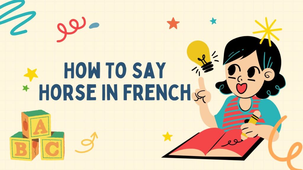 How To Say Horse In French