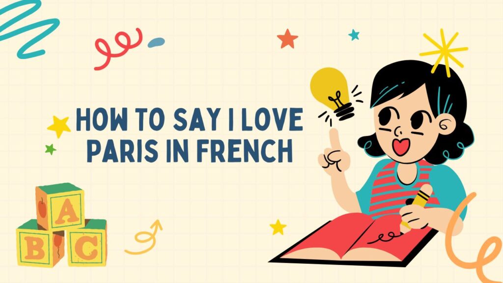 How To Say I Love Paris In French
