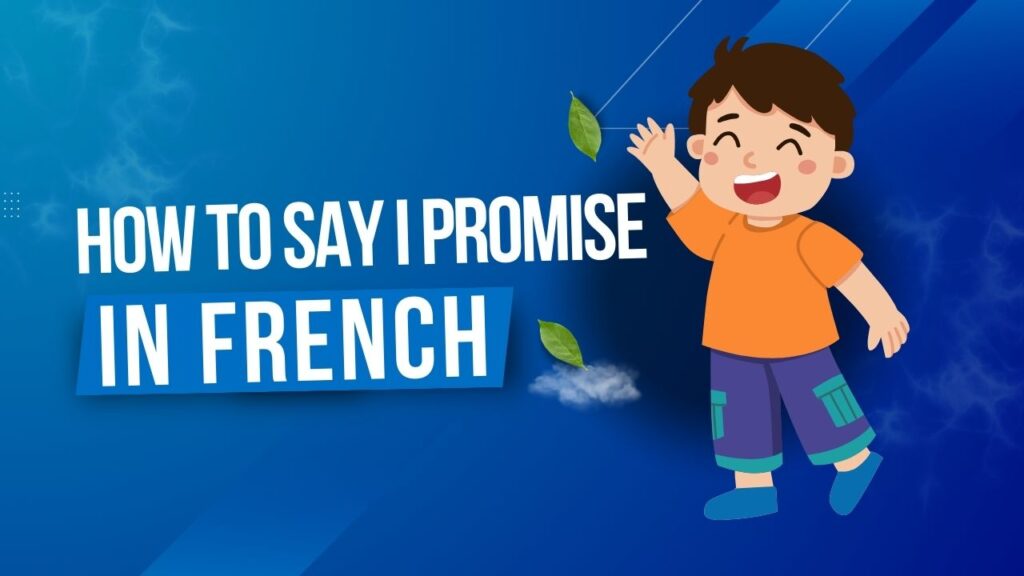 How To Say I Promise In French