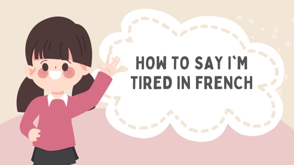 How To Say I'm Tired In French