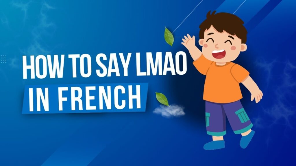 How To Say Lmao In French