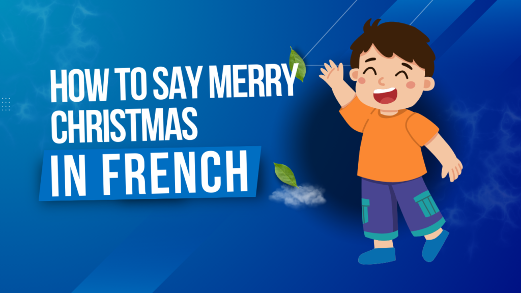 How To Say Merry Christmas In French