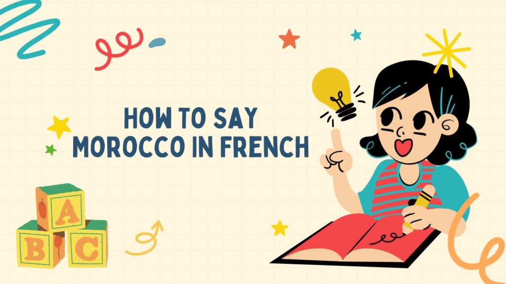 How To Say Morocco In French