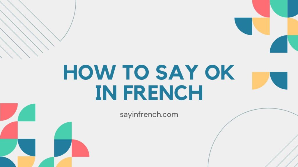 How To Say Ok In French