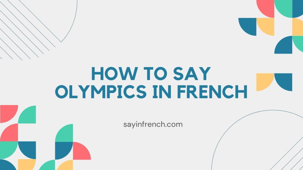 How To Say Olympics In French