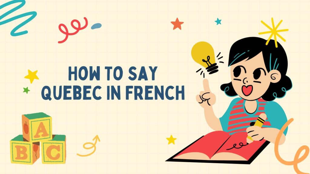 How To Say Quebec In French