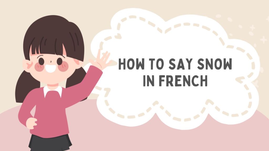 How To Say Snow In French