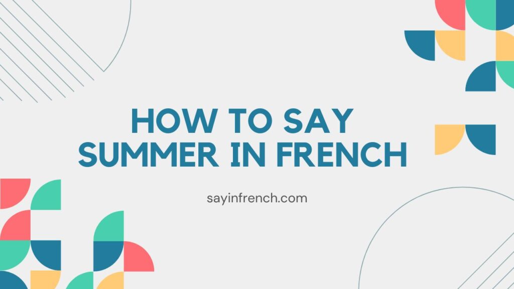 How To Say Summer In French