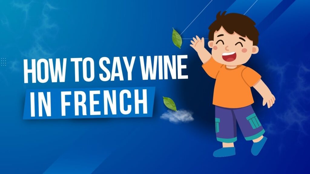 How To Say Wine In French