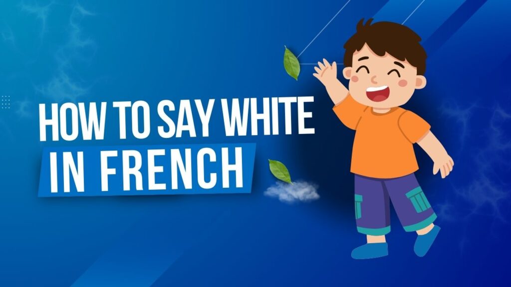 How To Say White In French