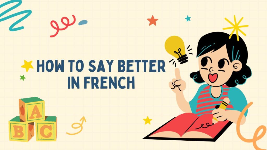 How To Say Better In French